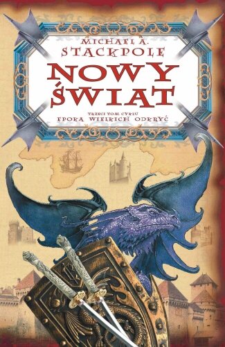 Epoka wielkich odkryć. Tom 3. Nowy świat - Stackpole Michael A ...