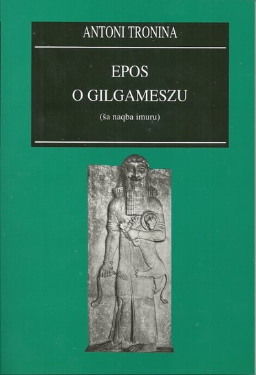 Epos o Gilgameszu Tronina Antoni