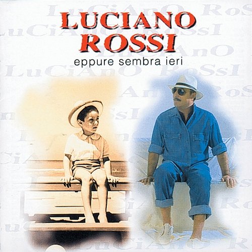 Eppure Sembra Ieri Luciano Rossi