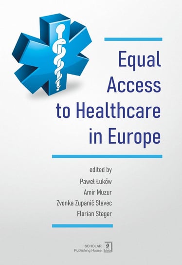 Equal Access to healthcare in Europe Opracowanie zbiorowe
