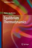 Equilibrium Thermodynamics Oliveira Mario J.