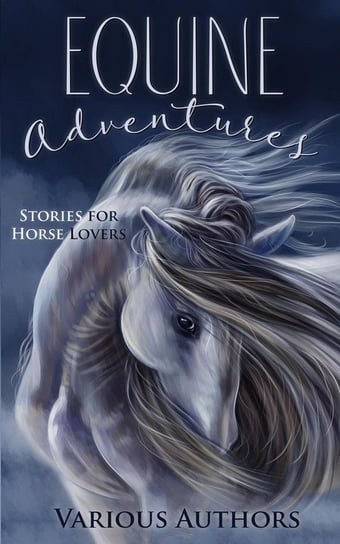 Equine Adventures Authors Various
