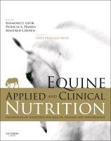 Equine Applied and Clinical Nutrition Geor Raymond J., Coenen Manfred, Harris Patricia