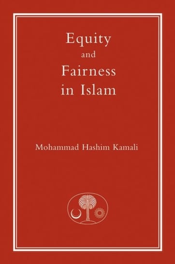 Equity and Fairness in Islam Mohammad Hashim Kamali