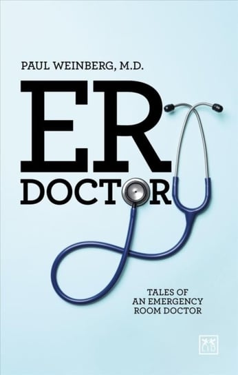 ER Doctor: Tales of an emergency room doctor Weinberg Paul