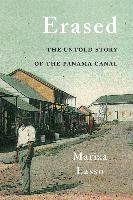 Erased: The Untold Story of the Panama Canal Lasso Marixa