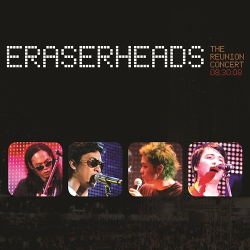 Eraserheads: The Reunion Concert! Eraserheads