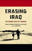 Erasing Iraq: The Human Costs of Carnage Otterman Michael, Hil Richard, Wilson Paul
