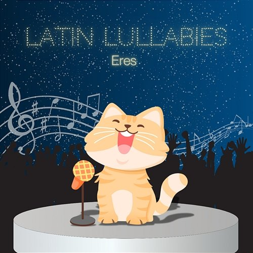 Eres Latin Lullabies