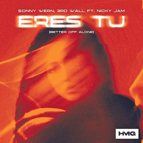 Eres Tu (Better Off Alone) Sonny Wern, 3rd Wall feat. Nicky Jam