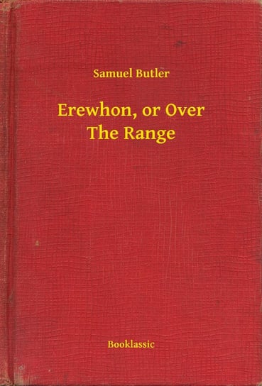 Erewhon, or Over The Range - ebook epub Butler Samuel