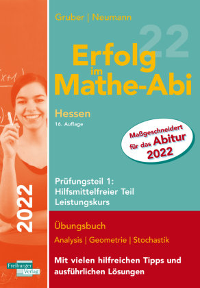 Erfolg im Mathe-Abi 2022 Hessen Leistungskurs Prüfungsteil 1: Hilfsmittelfreier Teil Freiburger Verlag GmbH