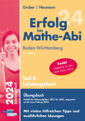 Erfolg im Mathe-Abi 2024 Leistungsfach Teil B Baden-Württemberg Freiburger Verlag GmbH
