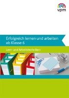 Erfolgreich lernen und arbeiten ab Klasse 6 Verlag F.Padag.Medien, Verlag Fur Padagogische Medien Im Ernst Klett Verlag