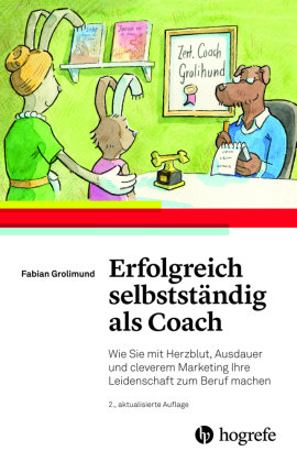 Erfolgreich selbstständig als Coach Hogrefe (vorm. Verlag Hans Huber )