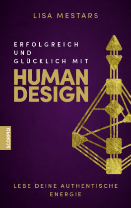 Erfolgreich und glücklich mit Human Design scorpio