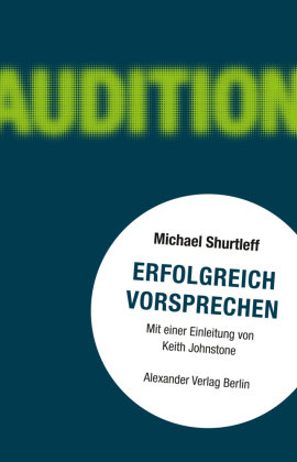 Erfolgreich vorsprechen - Audition Alexander Verlag