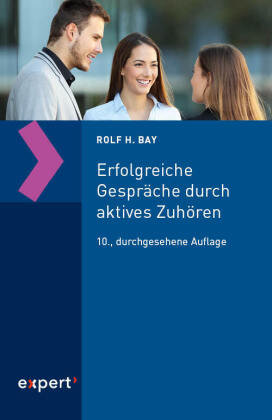 Erfolgreiche Gespräche durch aktives Zuhören expert-verlag