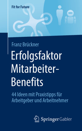 Erfolgsfaktor Mitarbeiter-Benefits Springer, Berlin