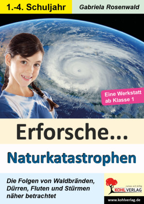 Erforsche ... Naturkatastrophen KOHL VERLAG Der Verlag mit dem Baum