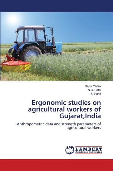 Ergonomic studies on agricultural workers of Gujarat,India Yadav Rajvir