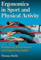 Ergonomics in Sport and Physical Activity: Enhancing Performance and Improving Safety Reilly Thomas