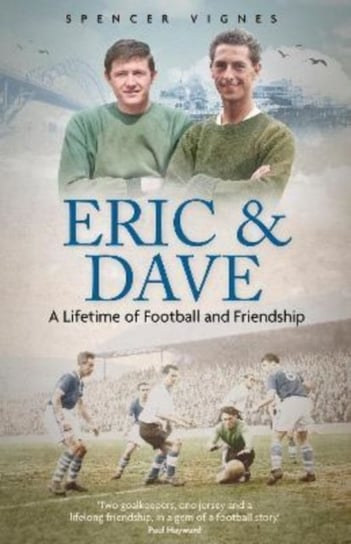 Eric and Dave: A Lifetime of Football and Friendship Spencer Vignes