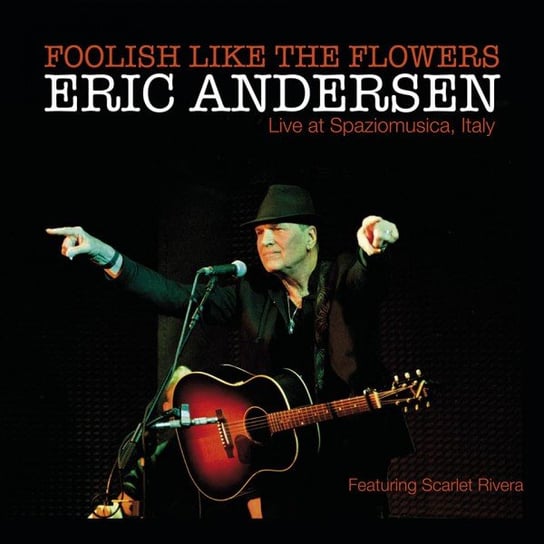 Eric Andersen-Foolish Like The Flowers Various Artists
