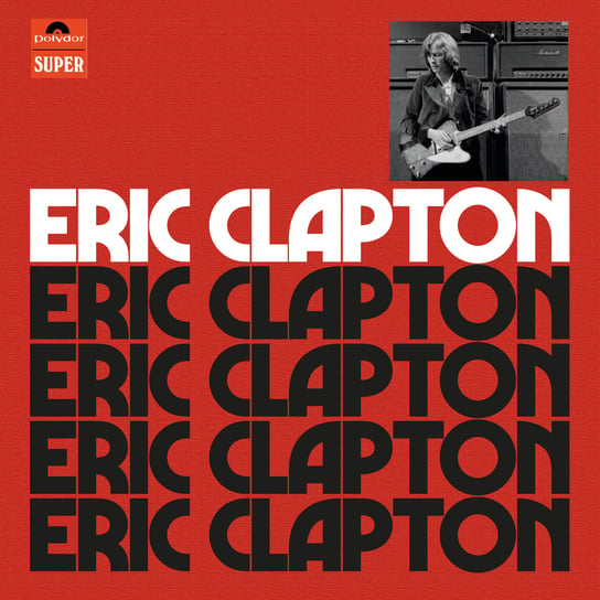 Eric Clapton (Anniversay Deluxe Limited Edition) Clapton Eric