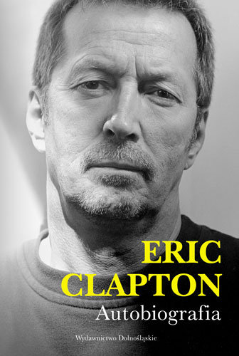 Eric Clapton. Autobiografia Clapton Eric