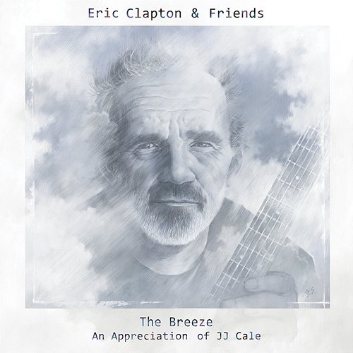 Eric Clapton & Friends: The Breeze - An Appreciation Of JJ Cale Eric Clapton