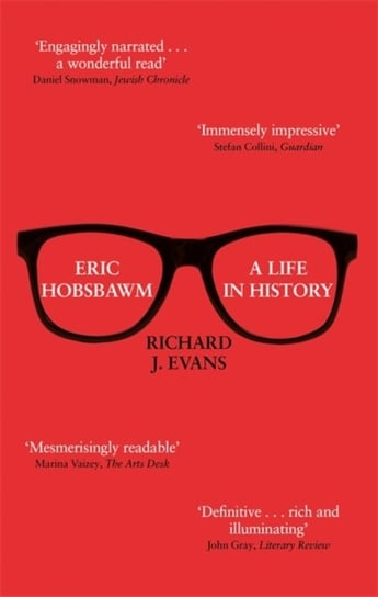 Eric Hobsbawm: A Life in History Sir Richard J. Evans