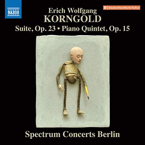 Erich Wolfgang Korngold Suite. Op. 23 / Piano Quintet. Op. 15 Spectrum Concerts Berlin