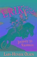 Erik and the Gods: Journey to Valhalla Lars-Henrik Olsen