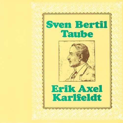 Erik Axel Karlfeldt Sven-Bertil Taube
