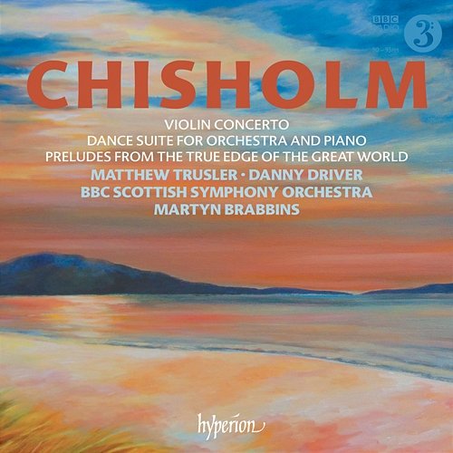 Erik Chisholm: Violin Concerto & Dance Suite BBC Scottish Symphony Orchestra, Martyn Brabbins