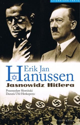 Erik Jan Hanussen. Jasnowidz Hitlera Słowiński Przemysław, Uhl-Herkoperec Danuta