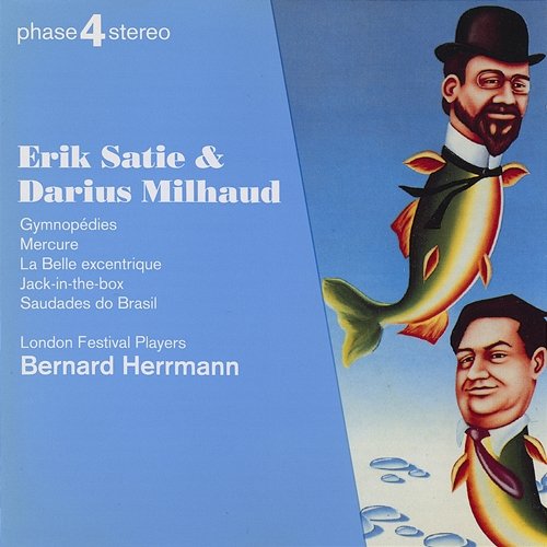 Erik Satie & Darius Milhaud Bernard Herrmann, The London Festival Players, London Philharmonic Orchestra