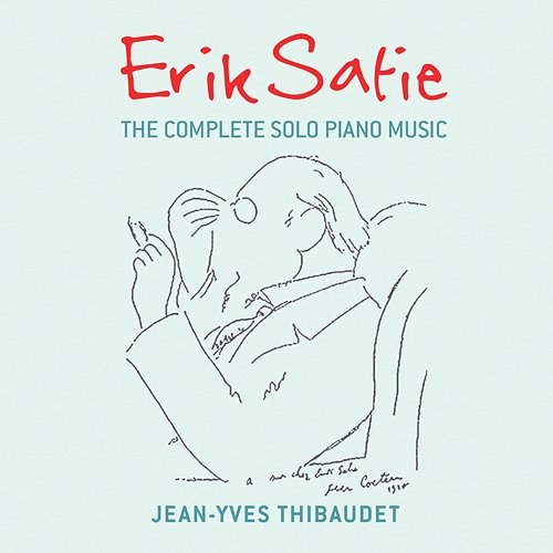 Erik Satie: The Complete Solo Piano Music Jean-Yves Thibaudet, Pascal Rogé, Jean-Philippe Collard