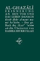 Erinnerung an den Tod und das Leben danach Al-Ghazali Abu Hamid