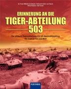 Erinnerung an die Tiger-Abteilung 503 Lochmann Franz W., Rosen Richard, Rubbel Alfred, Sichel Rolf
