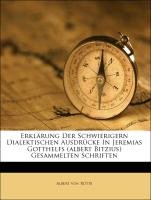 Erklärung Der Schwierigern Dialektischen Ausdrücke In Jeremias Gotthelfs (albert Bitzius) Gesammelten Schriften Rutte Albert