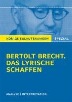 Erläuterungen zu Bertolt Brecht. Das lyrische Schaffen Brecht Bertolt