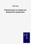 Erläuterungen zu Ludwig van Beethovens Symphonien Chop Max