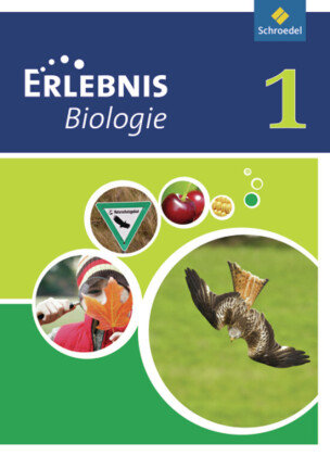 Erlebnis Biologie 1. Schülerband. Realschule. Nordrhein-Westfalen Schroedel Verlag Gmbh, Schroedel