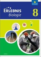 Erlebnis Biologie 8. Schülerband. Sachsen Schroedel Verlag Gmbh