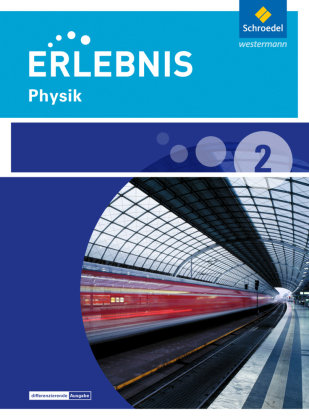 Erlebnis Physik 2. Schülerband. Realschulen. Niedersachsen Schroedel Verlag Gmbh, Schroedel