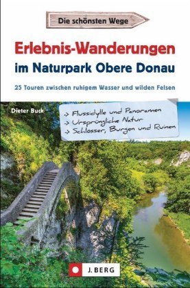 Erlebnis-Wanderungen im Naturpark Obere Donau J. Berg