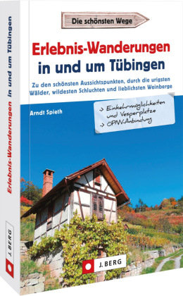 Erlebnis-Wanderungen in und um Tübingen J. Berg