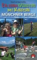 Erlebniswandern mit Kindern. Münchner Berge Soeffker Eduard, Soeffker Sigrid